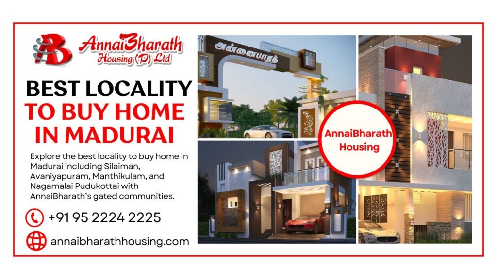 Best locality to buy home in Madurai - AnnaiBharath Housing gated community villas