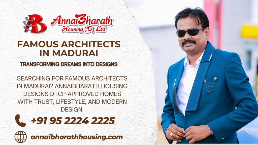 Famous Architects in Madurai – AnnaiBharath Housing designs DTCP-approved homes with trust, lifestyle, and modern architecture for families.